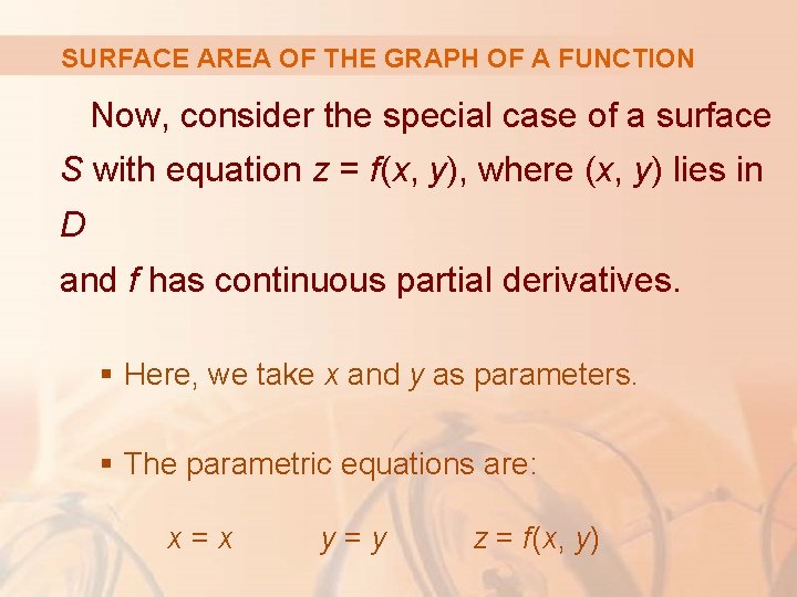 SURFACE AREA OF THE GRAPH OF A FUNCTION Now, consider the special case of