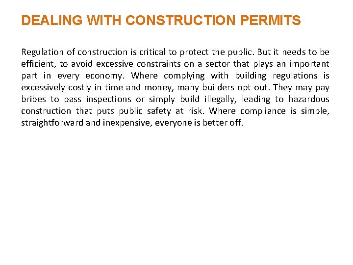 DEALING WITH CONSTRUCTION PERMITS Regulation of construction is critical to protect the public. But