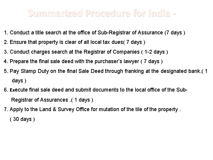 Summarized Procedure for India 1. Conduct a title search at the office of Sub-Registrar