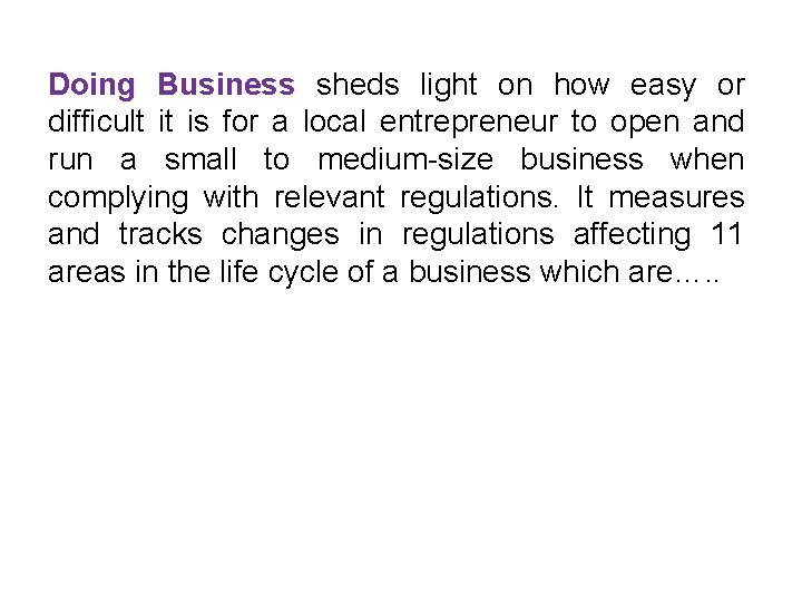 Doing Business sheds light on how easy or difficult it is for a local