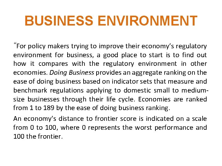 BUSINESS ENVIRONMENT “For policy makers trying to improve their economy’s regulatory environment for business,