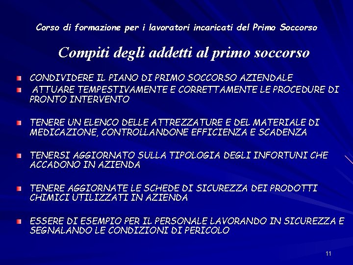 Corso di formazione per i lavoratori incaricati del Primo Soccorso Compiti degli addetti al