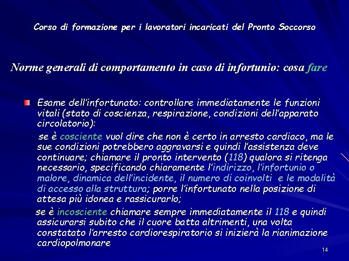 Corso di formazione per i lavoratori incaricati del Pronto Soccorso Norme generali di comportamento