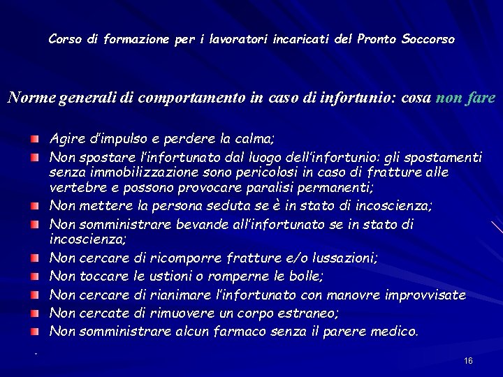 Corso di formazione per i lavoratori incaricati del Pronto Soccorso Norme generali di comportamento