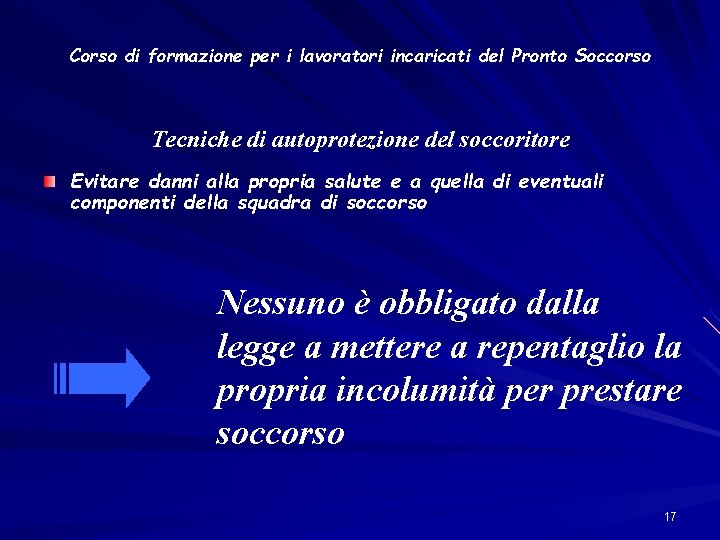 Corso di formazione per i lavoratori incaricati del Pronto Soccorso Tecniche di autoprotezione del