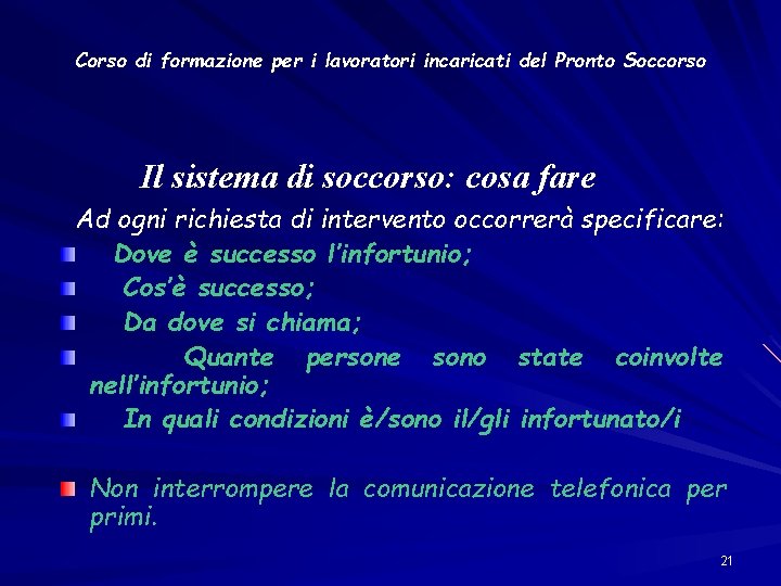 Corso di formazione per i lavoratori incaricati del Pronto Soccorso Il sistema di soccorso: