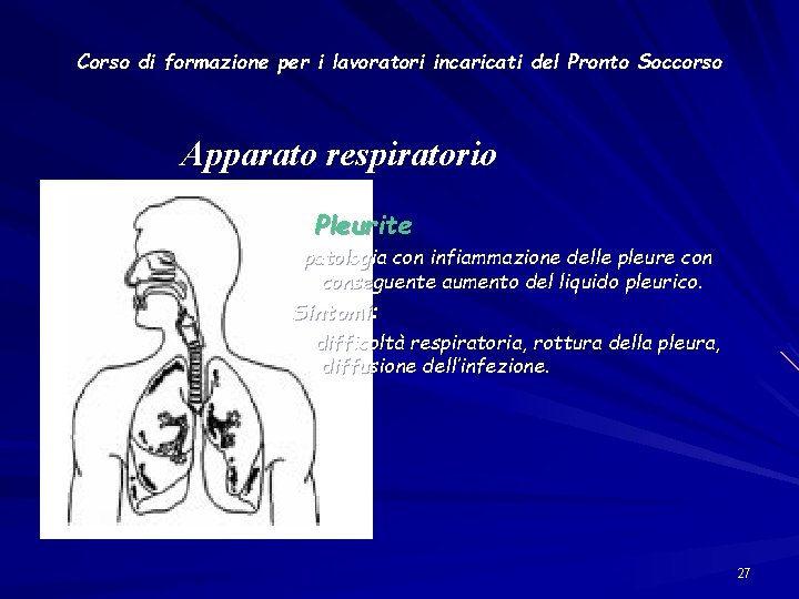 Corso di formazione per i lavoratori incaricati del Pronto Soccorso Apparato respiratorio Pleurite patologia