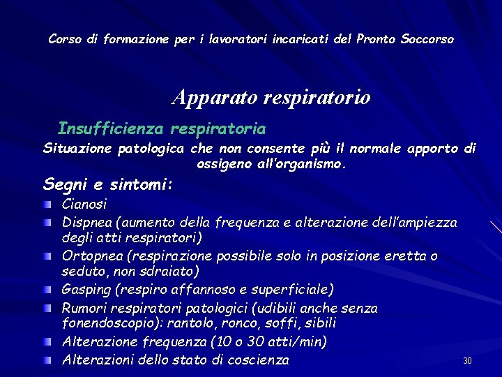 Corso di formazione per i lavoratori incaricati del Pronto Soccorso Apparato respiratorio Insufficienza respiratoria