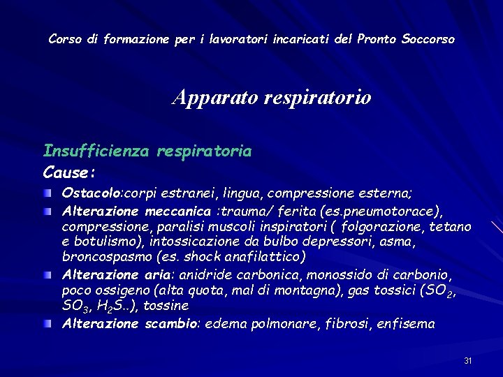 Corso di formazione per i lavoratori incaricati del Pronto Soccorso Apparato respiratorio Insufficienza respiratoria