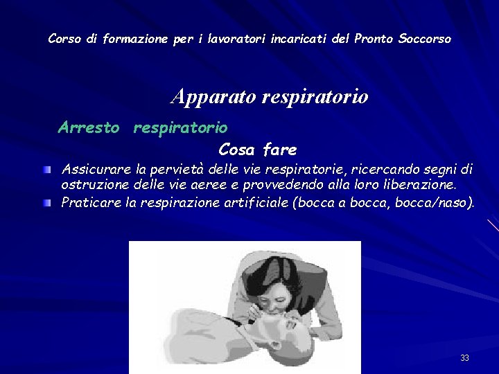 Corso di formazione per i lavoratori incaricati del Pronto Soccorso Apparato respiratorio Arresto respiratorio