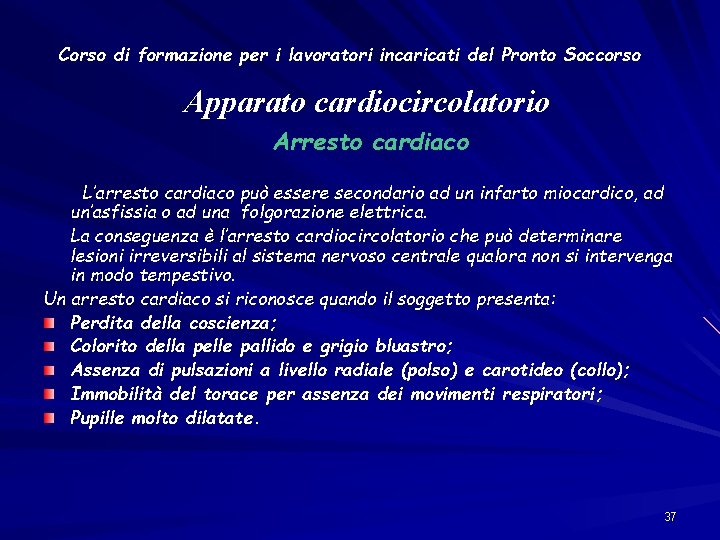 Corso di formazione per i lavoratori incaricati del Pronto Soccorso Apparato cardiocircolatorio Arresto cardiaco