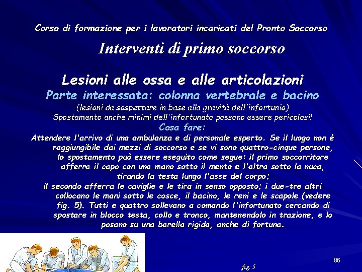 Corso di formazione per i lavoratori incaricati del Pronto Soccorso Interventi di primo soccorso