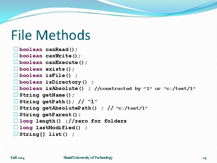 File Methods � boolean can. Read(); � boolean can. Write(); � boolean can. Execute();