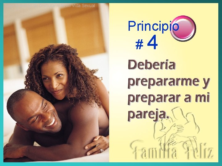 Siete Maneras de Disfrutar más mi Vida Sexual Principio #4 