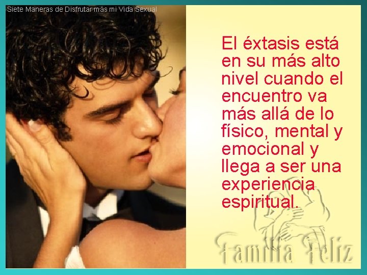 Siete Maneras de Disfrutar más mi Vida Sexual El éxtasis está en su más