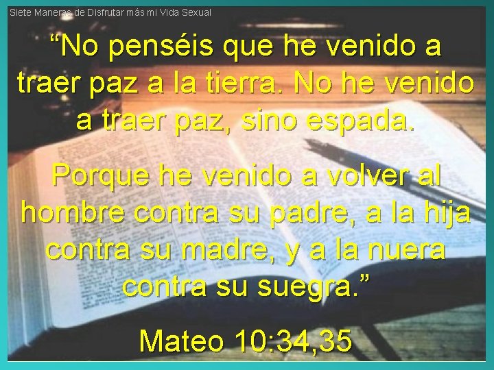 Siete Maneras de Disfrutar más mi Vida Sexual “No penséis que he venido a