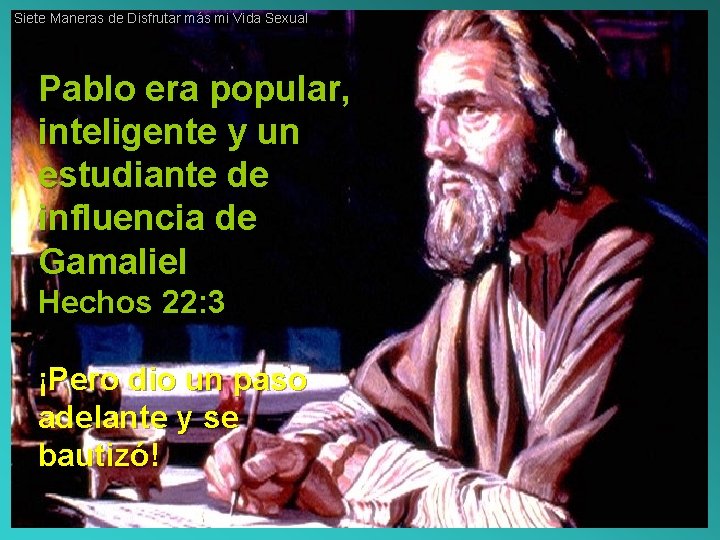 Siete Maneras de Disfrutar más mi Vida Sexual Pablo era popular, inteligente y un