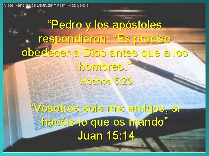 Siete Maneras de Disfrutar más mi Vida Sexual “Pedro y los apóstoles respondieron: “Es