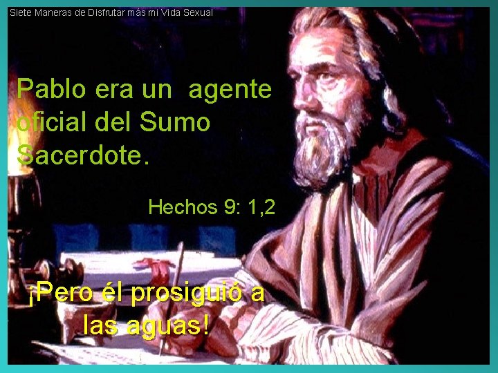 Siete Maneras de Disfrutar más mi Vida Sexual Pablo era un agente oficial del