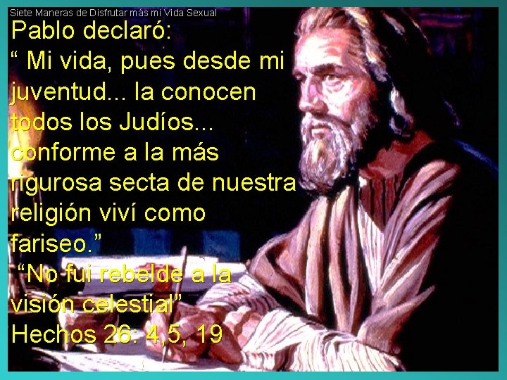 Siete Maneras de Disfrutar más mi Vida Sexual Pablo declaró: “ Mi vida, pues