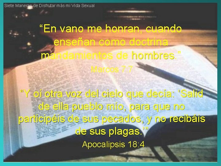 Siete Maneras de Disfrutar más mi Vida Sexual “En vano me honran, cuando enseñan