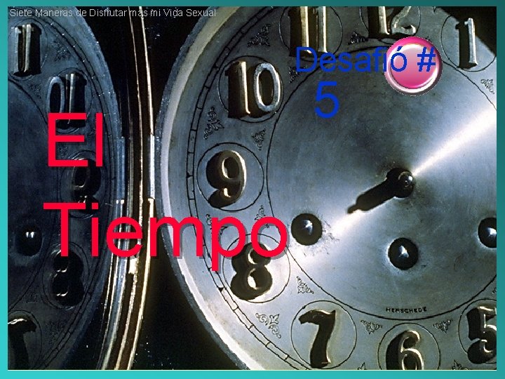 Siete Maneras de Disfrutar más mi Vida Sexual Desafió # El Tiempo 5 