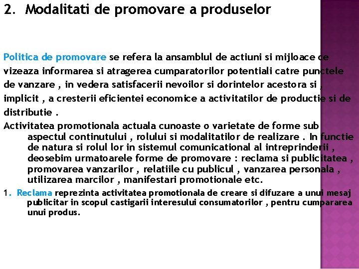 2. Modalitati de promovare a produselor Politica de promovare se refera la ansamblul de