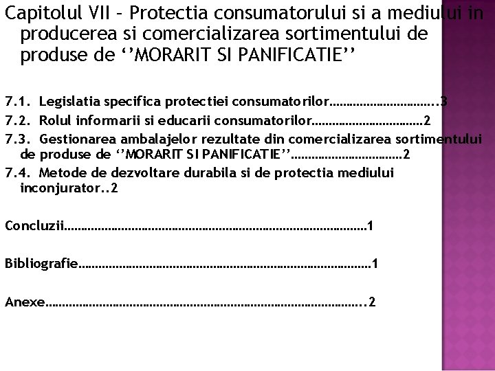 Capitolul VII – Protectia consumatorului si a mediului in producerea si comercializarea sortimentului de