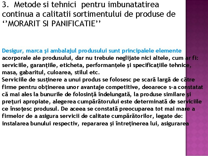 3. Metode si tehnici pentru imbunatatirea continua a calitatii sortimentului de produse de ‘’MORARIT