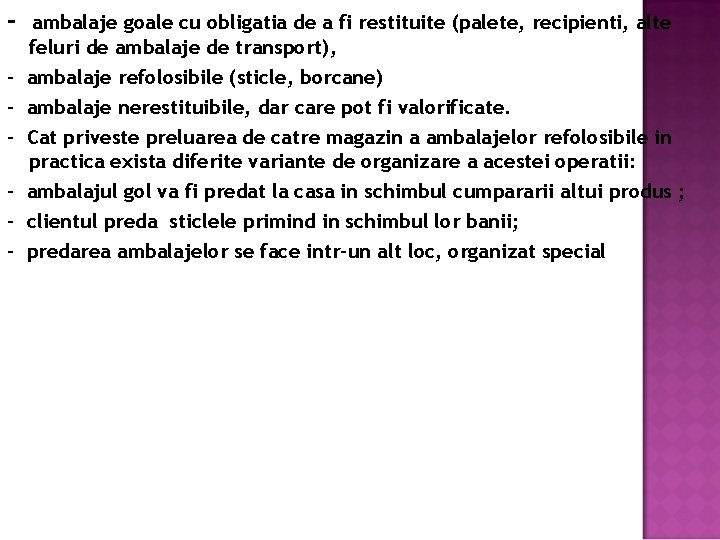 - ambalaje goale cu obligatia de a fi restituite (palete, recipienti, alte feluri de