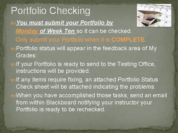 Portfolio Checking You must submit your Portfolio by Monday of Week Ten so it Portfolio Checking You must submit your Portfolio by Monday of Week Ten so it