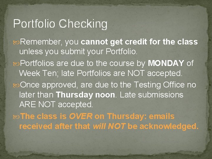 Portfolio Checking Remember, you cannot get credit for the class unless you submit your Portfolio Checking Remember, you cannot get credit for the class unless you submit your