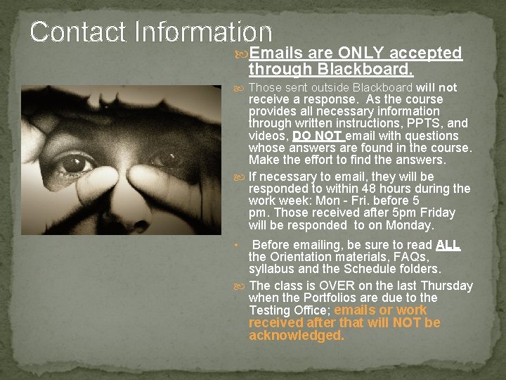 Contact Information Emails are ONLY accepted through Blackboard. Those sent outside Blackboard will not Contact Information Emails are ONLY accepted through Blackboard. Those sent outside Blackboard will not