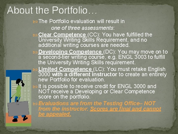 About the Portfolio… The Portfolio evaluation will result in one of three assessments: Clear About the Portfolio… The Portfolio evaluation will result in one of three assessments: Clear