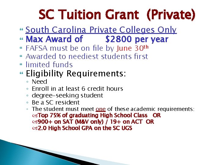 SC Tuition Grant (Private) South Carolina Private Colleges Only Max Award of $2800 per