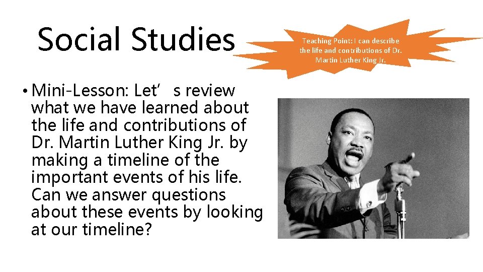 Social Studies • Mini-Lesson: Let’s review what we have learned about the life and