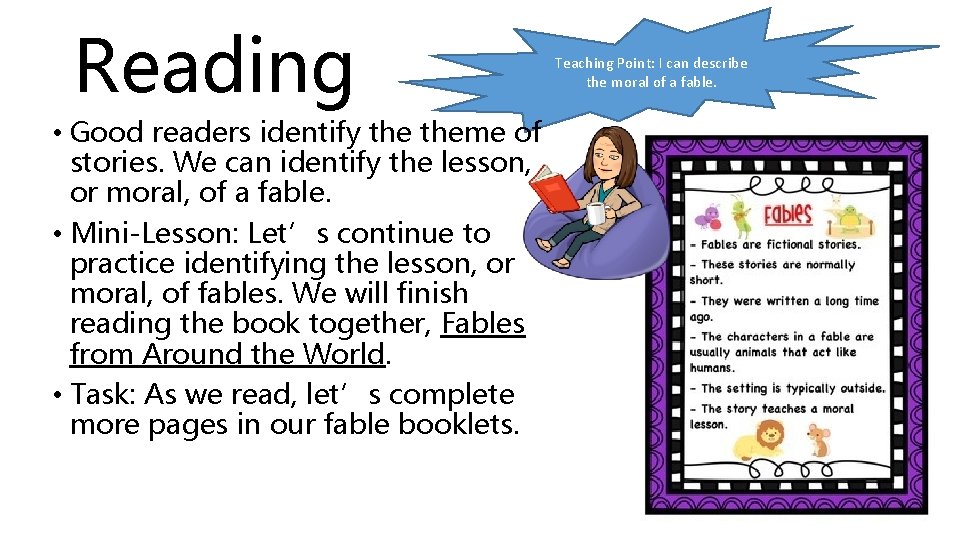 Reading • Good readers identify theme of stories. We can identify the lesson, or