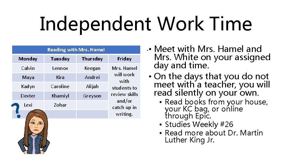 Independent Work Time. • Meet with Mrs. Hamel and Reading with Mrs. Hamel Monday