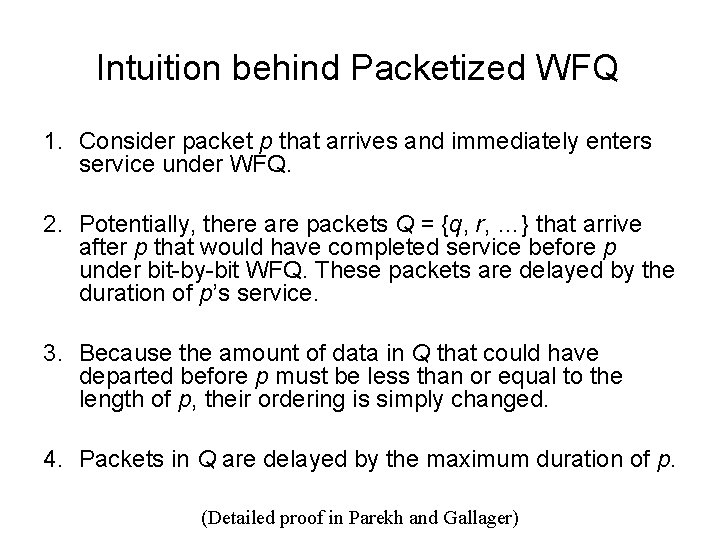 Intuition behind Packetized WFQ 1. Consider packet p that arrives and immediately enters service