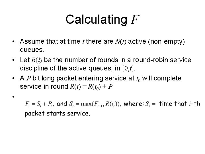 Calculating F • Assume that at time t there are N(t) active (non-empty) queues.
