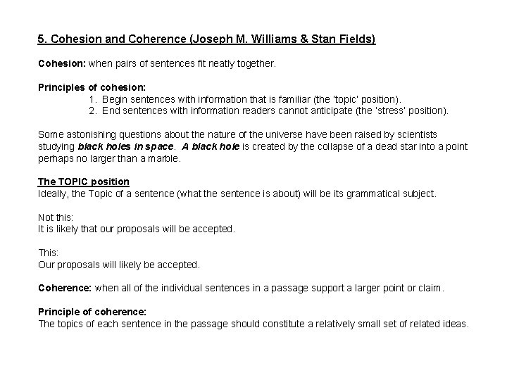 5. Cohesion and Coherence (Joseph M. Williams & Stan Fields) Cohesion: when pairs of