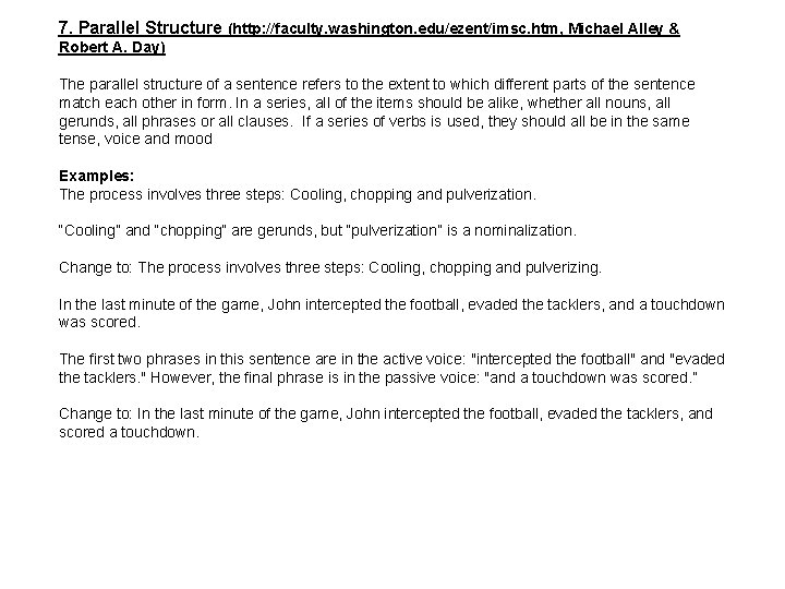 7. Parallel Structure (http: //faculty. washington. edu/ezent/imsc. htm, Michael Alley & Robert A. Day)