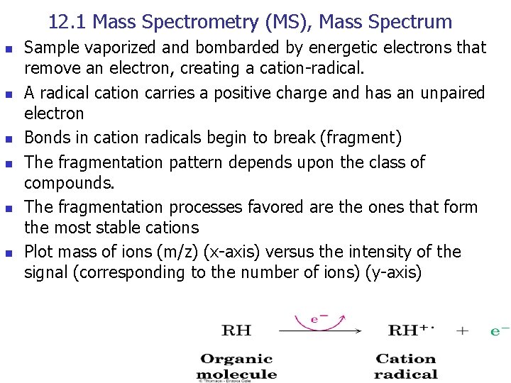 12. 1 Mass Spectrometry (MS), Mass Spectrum n n n Sample vaporized and bombarded