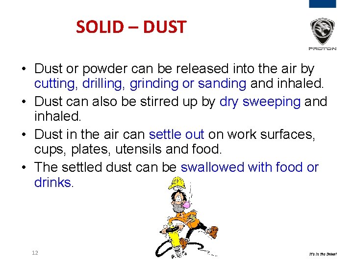 SOLID – DUST • Dust or powder can be released into the air by