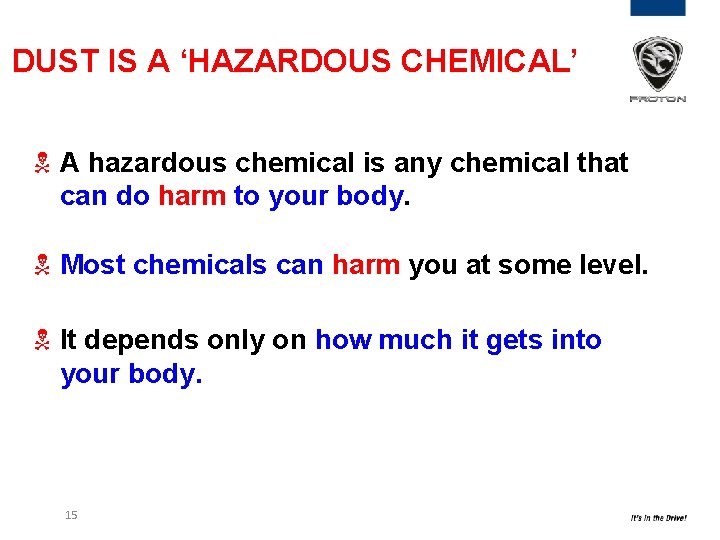DUST IS A ‘HAZARDOUS CHEMICAL’ N A hazardous chemical is any chemical that can