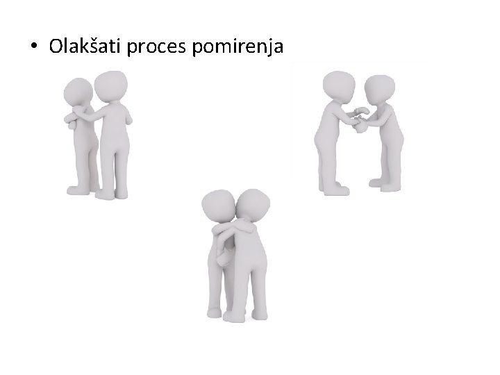  • Olakšati proces pomirenja 