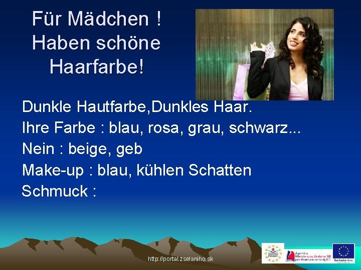 Für Mädchen ! Haben schöne Haarfarbe! Dunkle Hautfarbe, Dunkles Haar. Ihre Farbe : blau,