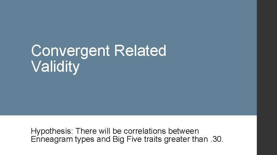 Convergent Related Validity Hypothesis: There will be correlations between Enneagram types and Big Five