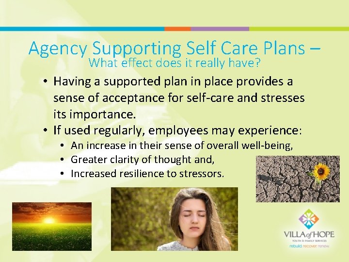 Agency Supporting Self Care Plans – What effect does it really have? • Having