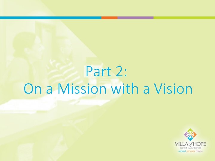 Part 2: On a Mission with a Vision 